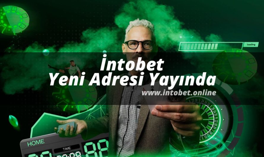 İntobet Yeni Adresi Yayında